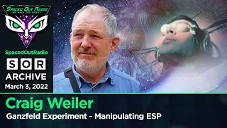 Craig Weiler - THE GANZFELD EXPERIMENT - MANIPULATING ESP