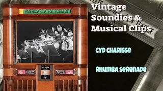 Vintage Soundie~Cyd Charisse~Rhumba Serenade~ {1941}