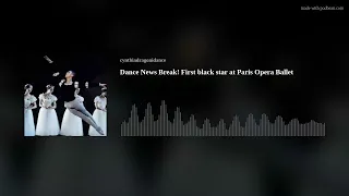 Dance News Break! First black star at Paris Opera Ballet