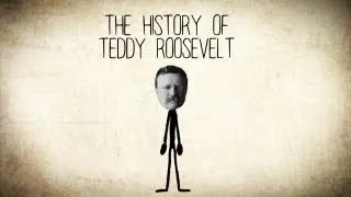 The History of Theodore [Teddy] Roosevelt - A Short Story