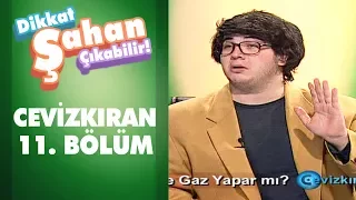 Kuru Fasulye Gaz Yapar mı? - Cevizkıran 11. Bölüm | Dikkat Şahan Çıkabilir