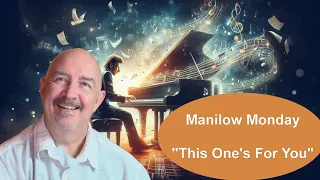 Manilow Monday Ep. 33 - NEW ALBUM WEEK - "This One's For You" - Barry's 4th Studio Album!