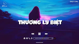 Một Tiếng Đàn Cất Lên, Thương Ly Biệt Lofi - Nhạc Chill TikTok - Nhạc Lofi Buồn Hot Nhất Hiện Nay