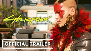 Cyberpunk 2077 — Official The Styles of Night City Trailer