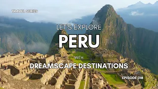 Peru Unveiled - Top Destinations & Experiences