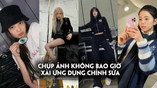 BLACKPINK chụp ảnh không bao giờ xài ứng dụng chỉnh sửa