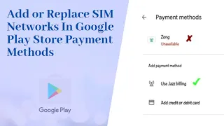 Add | Replace SIM Card Networks In Google Play Store Payment Methods