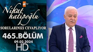 Nihat Hatipoğlu Sorularınızı Cevaplıyor 465. Bölüm | 9 Şubat 2024