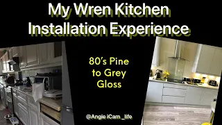 My Wren Kitchen Installation Experience - 80’s Pine to Grey Gloss #Wren #newkitchengadgets