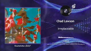 Chad Lawson - irreplaceable |[ Classical Soundscape ]| 2022