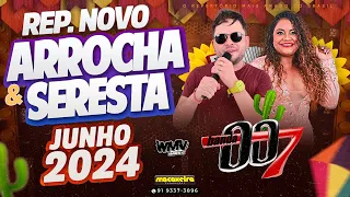 BANDA 007 ARROCHA E SERESTA 2024 JUNHO AS MAIS TOCADAS || @wmvmusic