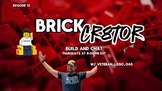 Brickcr8tor Build and Chat Thursdays w/ Veteran_Lego_Dad