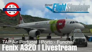 Microsoft Flight Simulator 2020 | Fenix A320 | TAP Air Portugal | Porto - Madeira Funchal