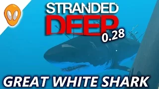 Great White Shark | Let's Play Stranded Deep 0.28 Ep14