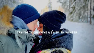 Doing what it takes to survive the harsh Swedish Winter | We were not prepared.