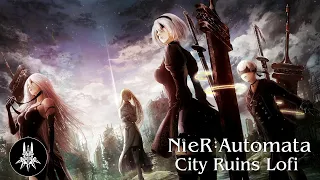 NieR: Automata | City Ruins | Lofi