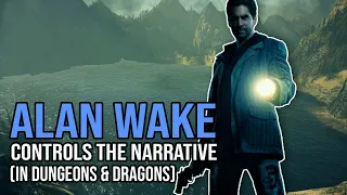 How to Play Alan Wake in Dungeons & Dragons