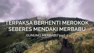 Gn. Merbabu 2: Terpaksa Berhenti Merokok Seberes Mendaki Merbabu