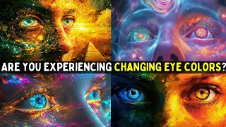 What Does It Mean to Have Changing Eye Colors? || The Spiritual Meaning of Changing Eye Colors