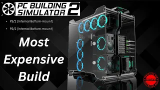 PC Building Simulator 2: The Most Expensive Build