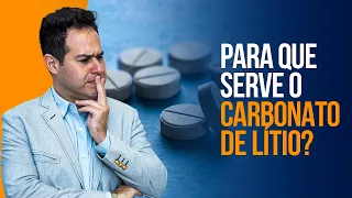 Para que serve o Carbonato de Lítio?