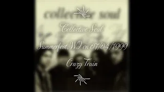 Collective Soul - Crazy Train (Live) at Summerfest, WI on 07/04/1999