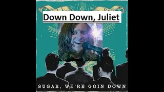 Down Down, Juliet