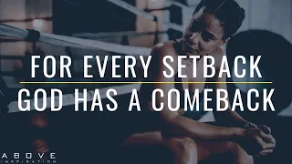 FOR EVERY SETBACK GOD HAS A COMEBACK | Get Back Up - Inspirational & Motivational Video