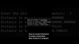 How to convert kilometre to meter, centimeter, feet,inches in C program #short #cprogramming #coding