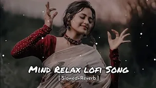 Mind relax lofi song | Love mashup slowed and Reverb | New lo-fi song |(@Technicalresearch0)