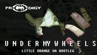 THE PRODIGY - UNDER MY WHEELS (LITTLE ORANGE UA BOOTLEG)