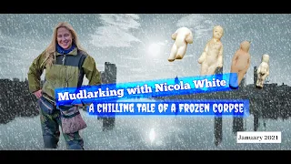 A Chilling Tale of a Frozen Corpse - Mudlarking the River Thames with Nicola White