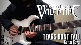 Bullet For My Valentine - Tears Don't Fall (Guitar Cover)