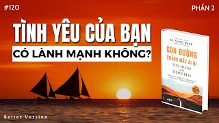 Tình yêu của bạn có lành mạnh không? (Phần 2) l Con đường chẳng mấy ai đi