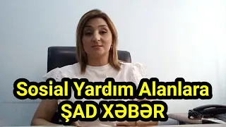 Sosial yardım alanlara ŞAD XƏBƏR