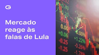 Mercado reage às falas de Lula | Guide 60"