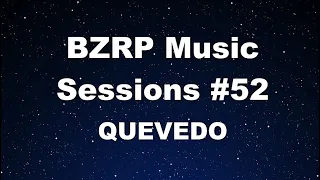 Karaoke♬ BZRP Music Sessions #52 - QUEVEDO 【No Guide Melody】 Instrumental