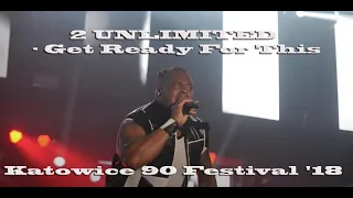 2 UNLIMITED - Get Ready For This - Katowice 90 Festival '18