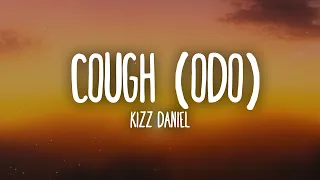 Kizz Daniel - Cough (Odo) Lyrics