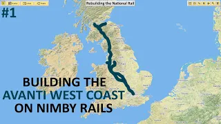 Avanti West Coast!! - Rebuilding the National Rail (NIMBY Rails)