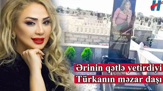 Ərinin qətlə yetirdiyi Türkanın məzar daşı - FOTOLAR