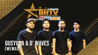 GUSYUDA & D’WAVES – MEWALI | BRTV BALI TV 2021