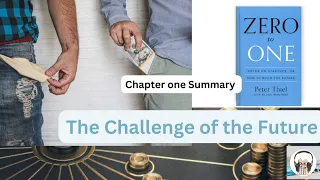 Zero to One by Peter Thiel - Chapter 1: The Challenge of the Future - Book Summary and Key Insights