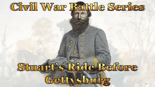 J.E.B. Stuart's Ride to Glory: The Cavalry Commander's Crucial Role At Gettysburg