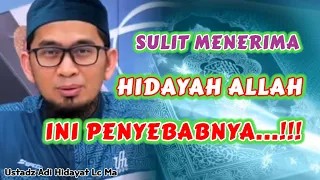 Penyebab Sulit Menerima HIDAYAH ALLAH | Ustadz Adi Hidayat Lc Ma