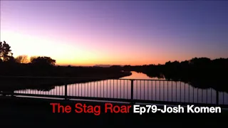 The Stag Roar: Ep79-Josh Komen; The Wind at My Back