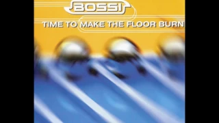 Bossi - Time to Make The Floor Burn (Superstring Remix)