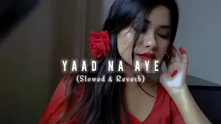 Yaad Na Aaye - Slowed & Reverb | BEAT EDITS || Bikash_bong_status