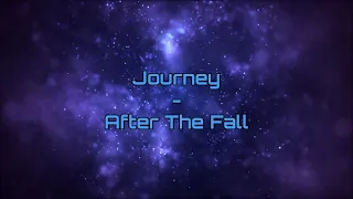 Journey - "After The Fall" HQ/With Onscreen Lyrics!