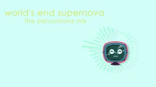 【cover】world's end supernova (the percussionz mix)